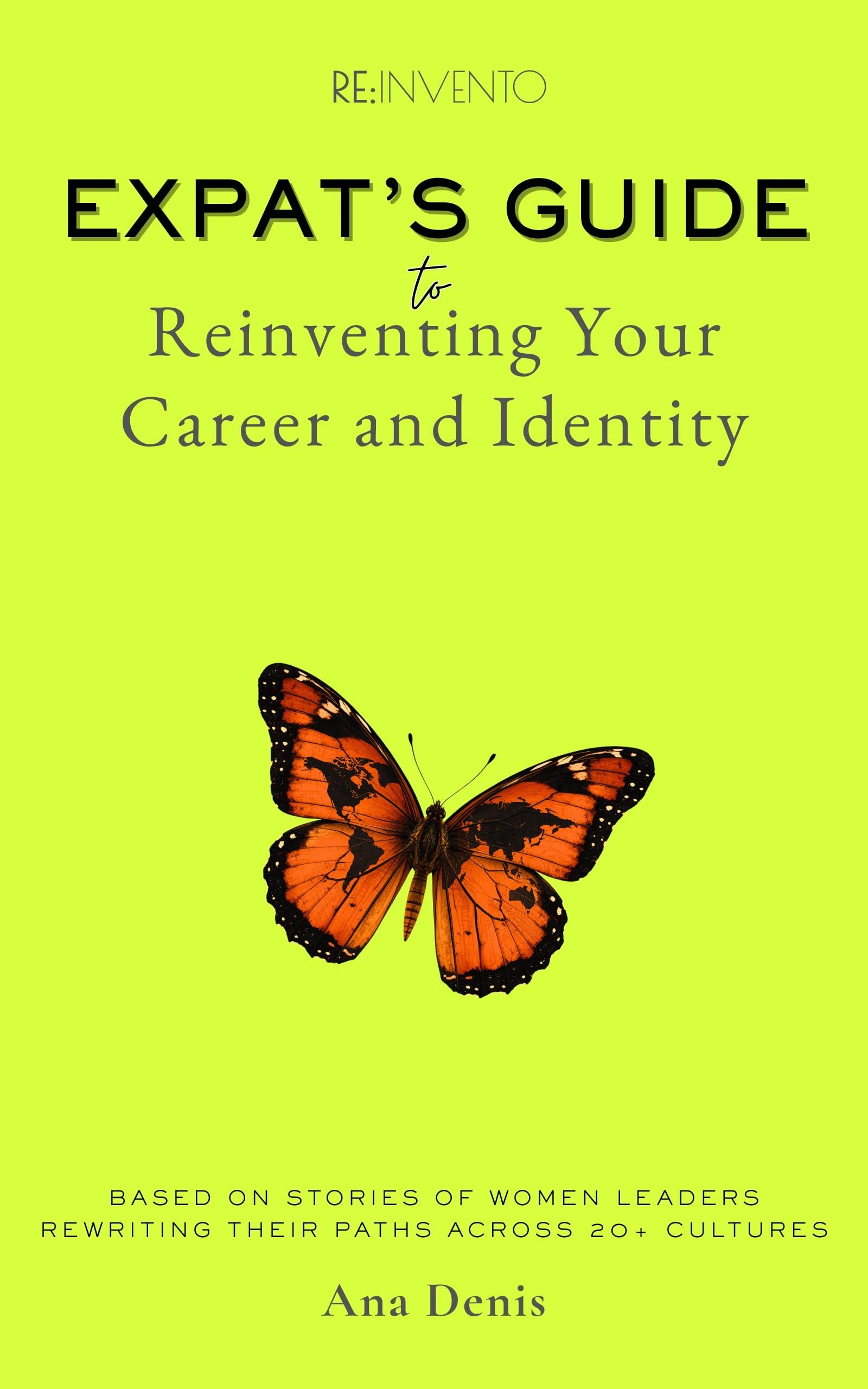 Reinvento: Expat's Guide to Reinventing Your Career and Identity