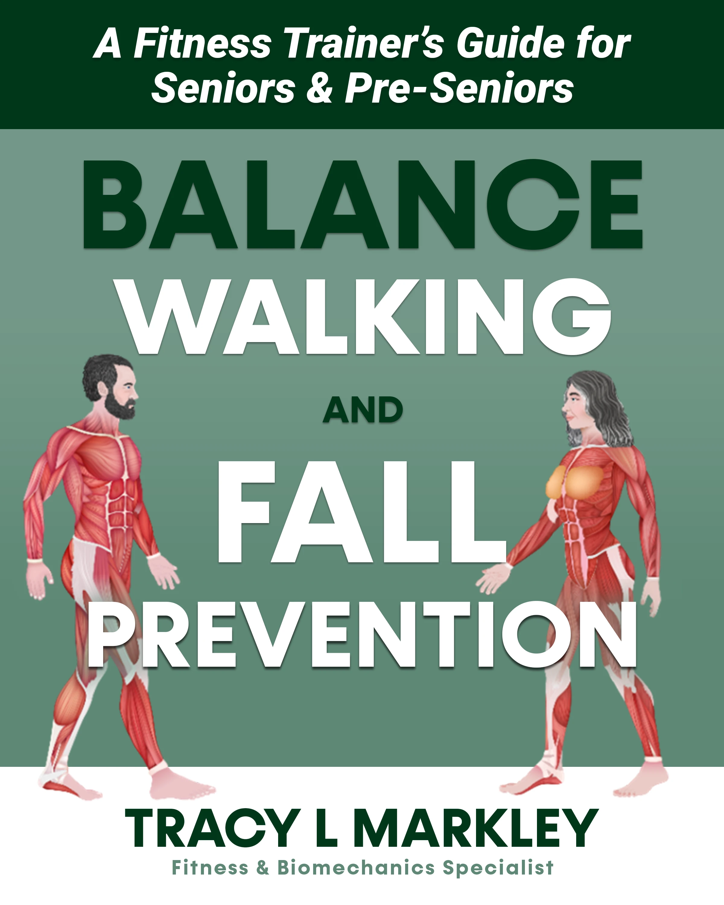 BALANCE, WALKING, and FALL PREVENTION: A Fitness Trainer's Guide for Seniors and Pre-Seniors
