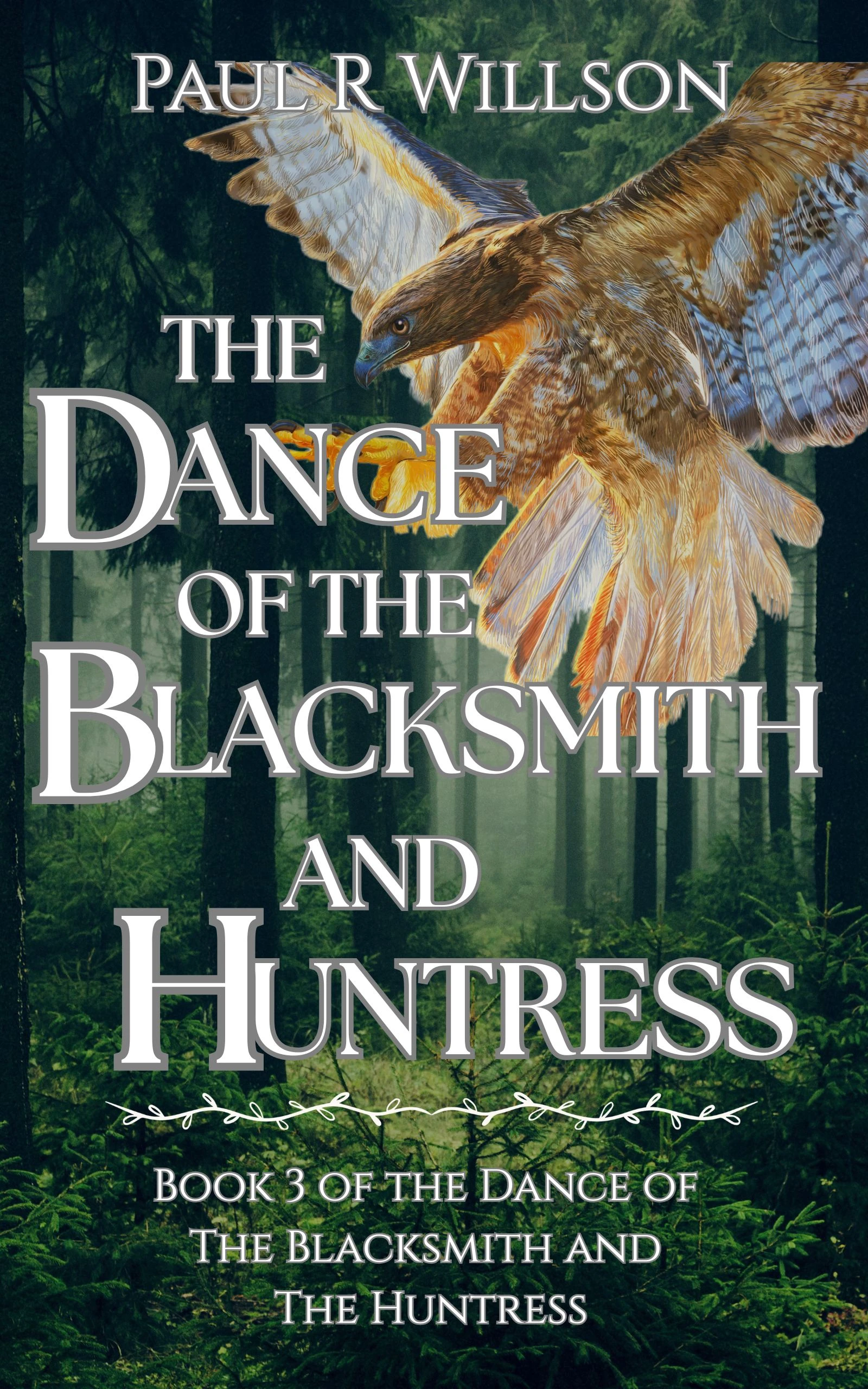 The Dance of the Blacksmith and the Huntress: A Fantasy Action Romance (Book 3 of the Dance of the Blacksmith and the Huntress series)