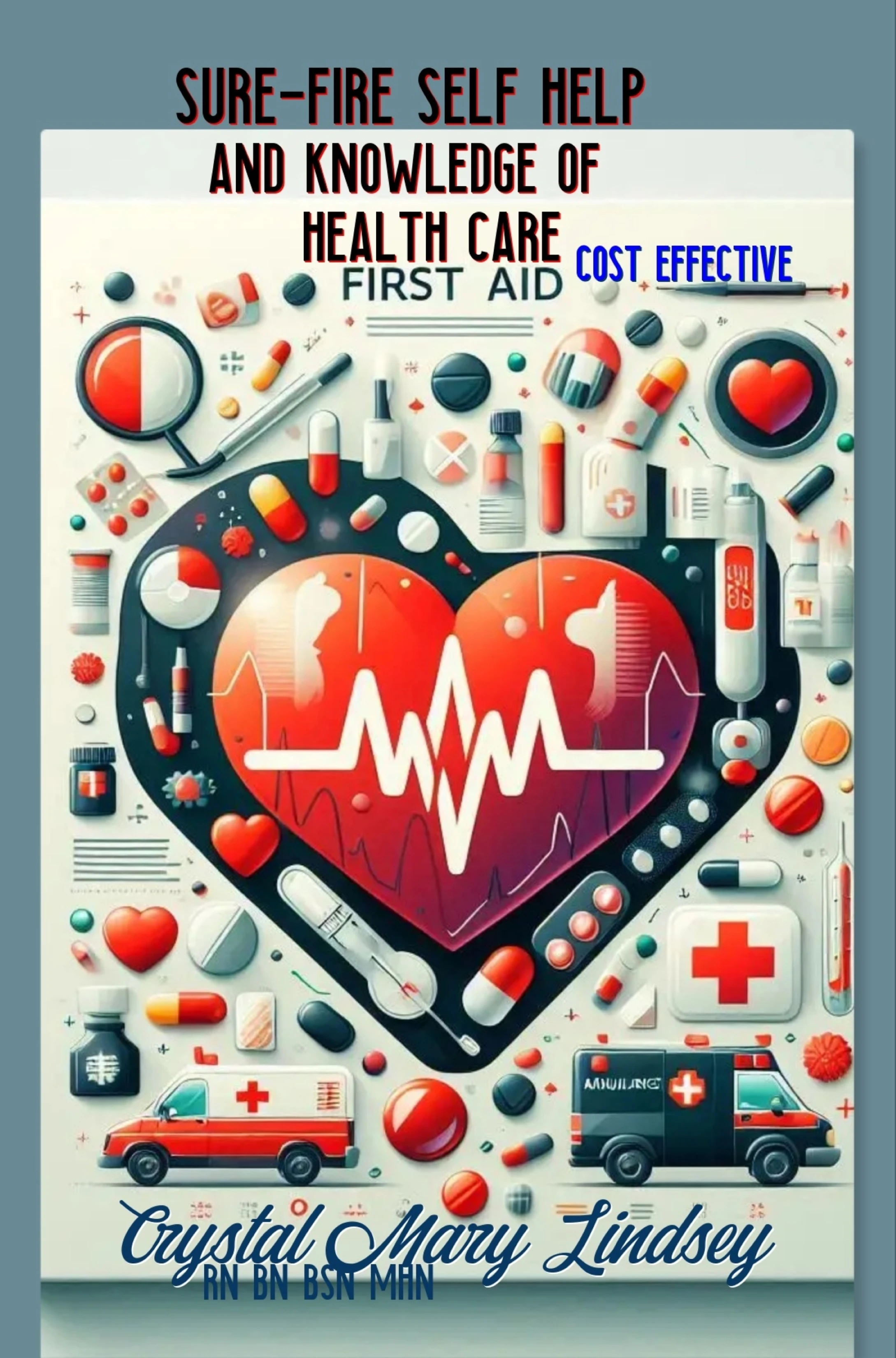 SURE FIRE Self Help & Knowledge of Health Care.: COST EFFECTIVE