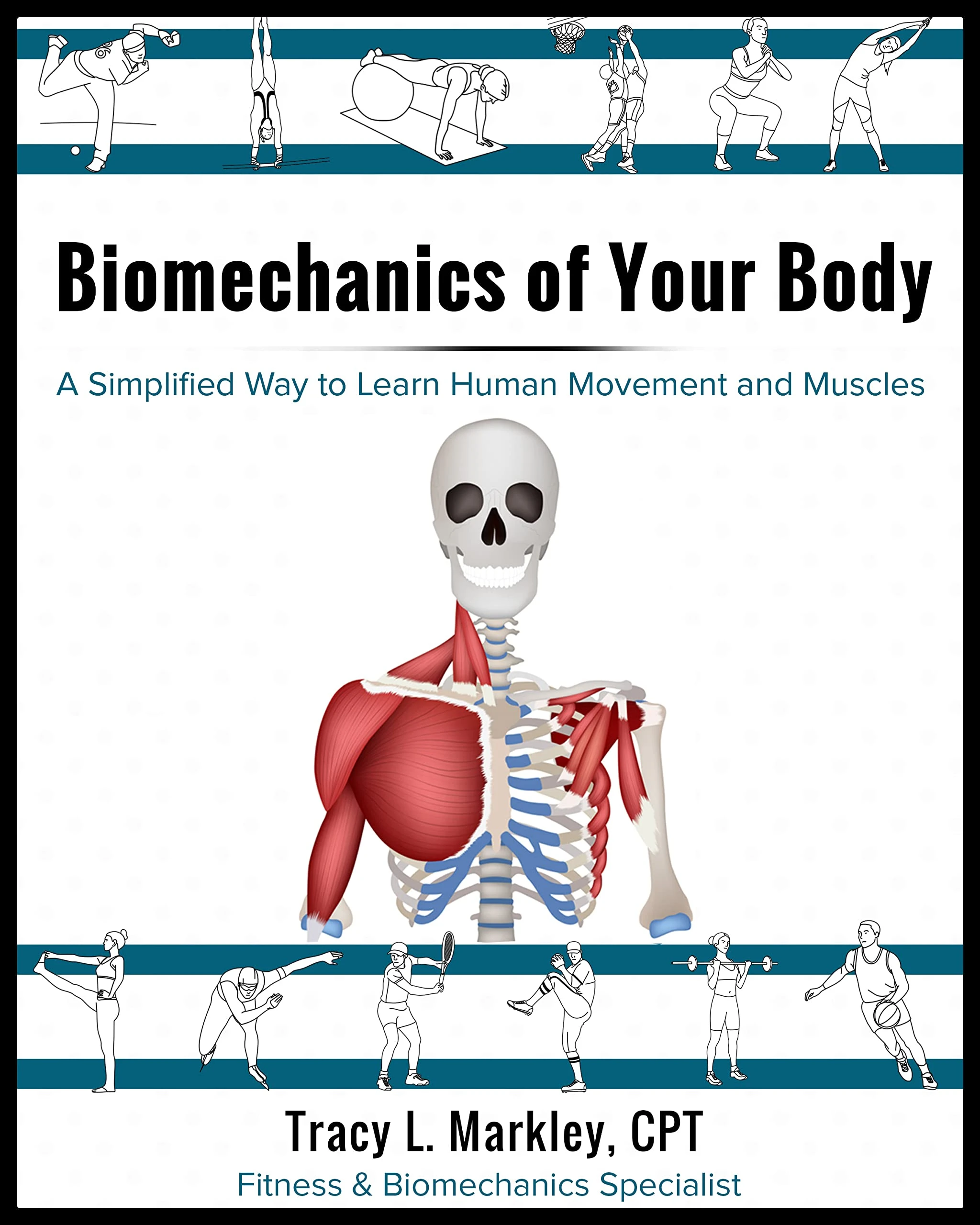 Biomechanics of Your Body: A Simplified Way to learn Human Movement and Muscles