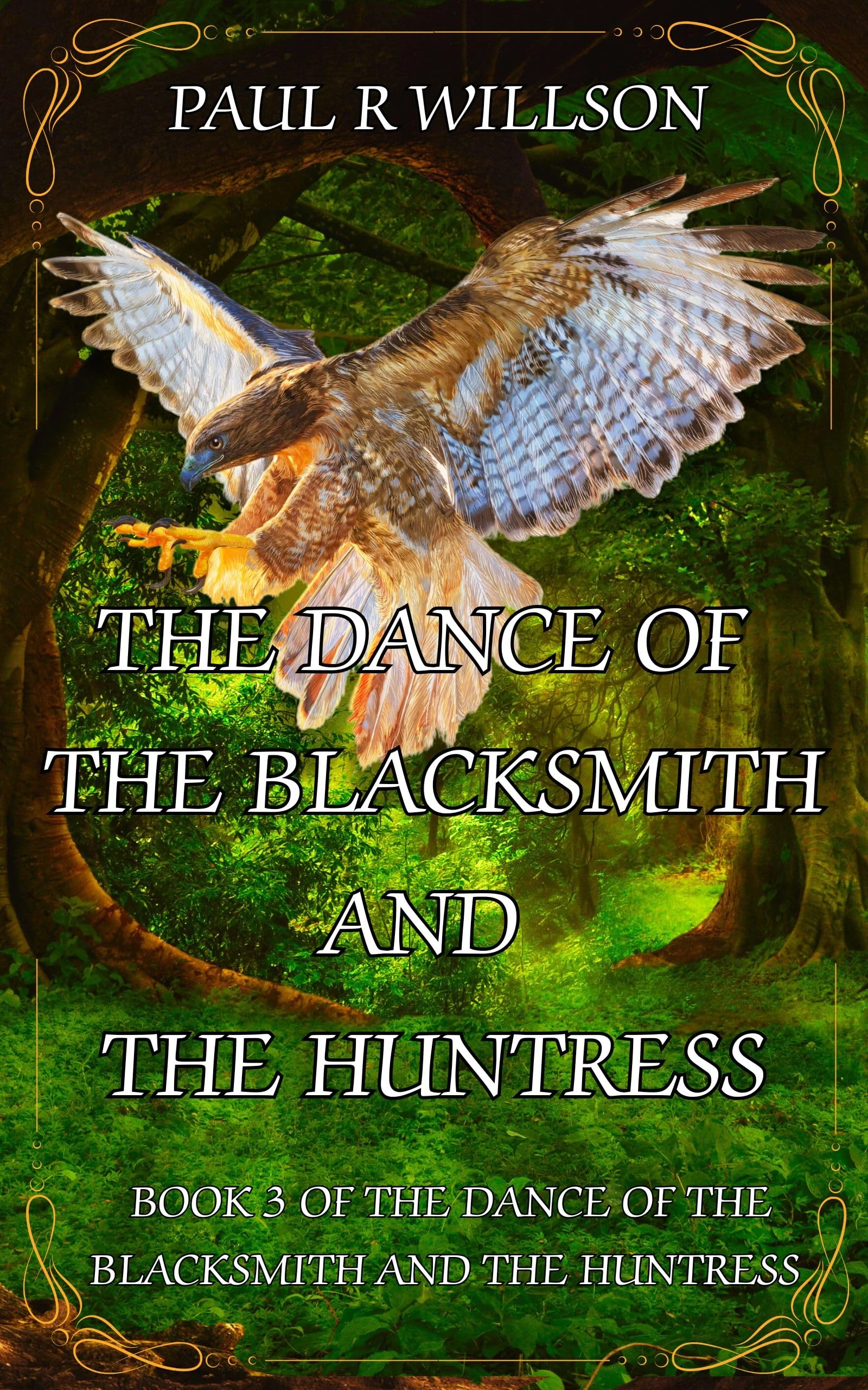 The Dance of the Blacksmith and the Huntress: A Fantasy Action Romance (Book 3 of the Dance of the Blacksmith and the Huntress series)