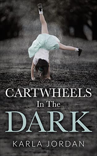 Cartwheels In The Dark