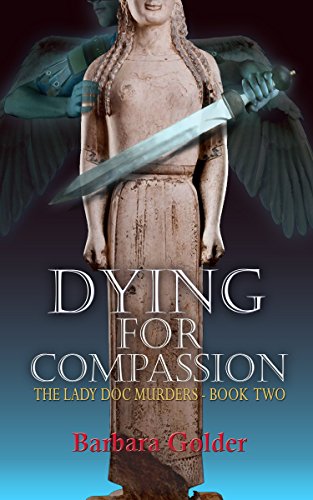 Dying for Compassion (The Lady Doc Murders Book 2)