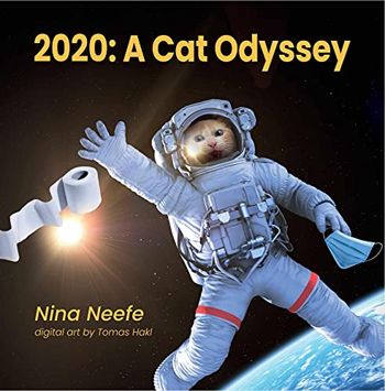 2020 A Cat Odyssey: A Whimsical Journey Through a Pandemic Year (Nina's Cat Tales)
