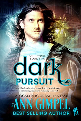 Dark Pursuit: Apocalyptic Urban Fantasy (Soul Storm Book 2)