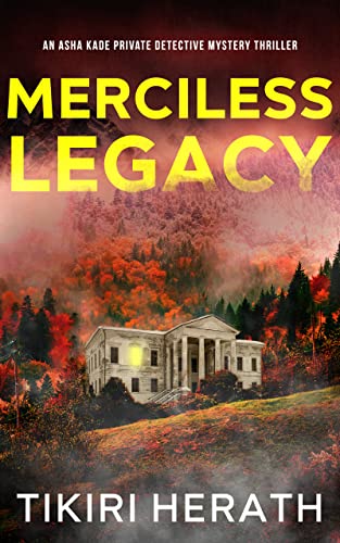 Merciless Legacy: An Asha Kade Private Detective Mystery (Merciless Mystery Thriller)