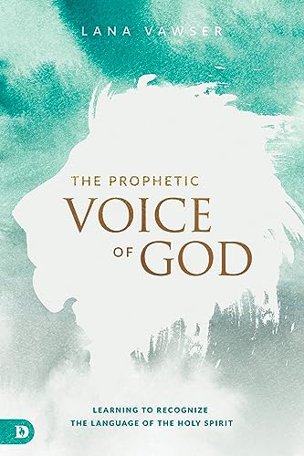 The Prophetic Voice of God: Learning to Recognize the Language of the Holy Spirit