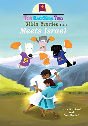 Meets Israel (The BackYard Trio Bible Stories Book 8)