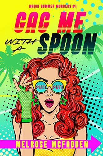 Gag Me with a Spoon: A 1980s Cozy Mystery (Major Bummer Murders #1)