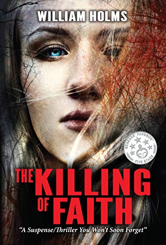 The Killing of Faith: "A Suspense Thriller You Won't Soon Forget." (The Killing of Faith Series Book 1)