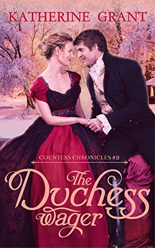 The Duchess Wager (The Countess Chronicles Book 2)