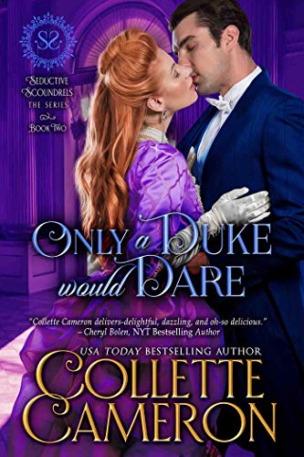 Only a Duke Would Dare: A Regency Romance (Seductive Scoundrels Book 2)