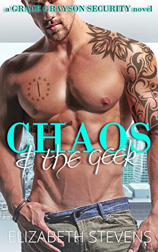 Chaos & the Geek (Grace Grayson Security Book 1)