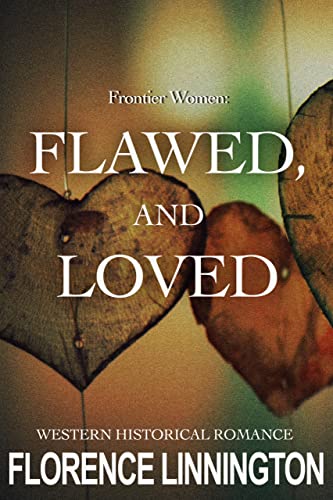 Flawed, And Loved (Western Historical Romance) (Fr... - CraveBooks