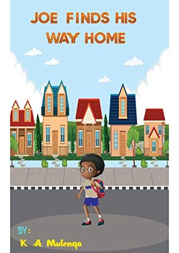 Joe Finds His Way Home: A good children's kindle book for little boys and girls ages 1-3 3-5 6-8 keep calm don't give up