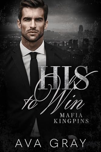 His to Win (Mafia Kingpins Book 3) - CraveBooks