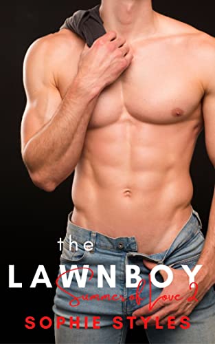 The Lawnboy: A Hot and Steamy Instalove Romance Short Story (Summer of Love)
