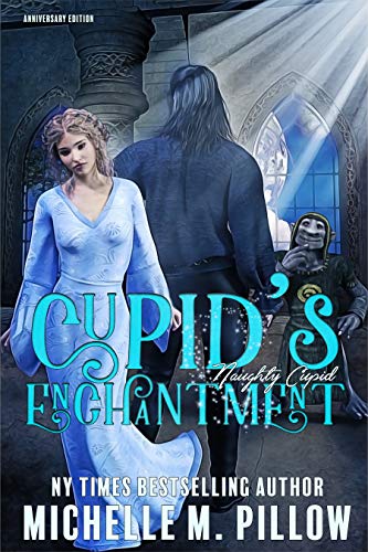 Cupid's Enchantment: Anniversary Edition (Naughty Cupid Book 1)