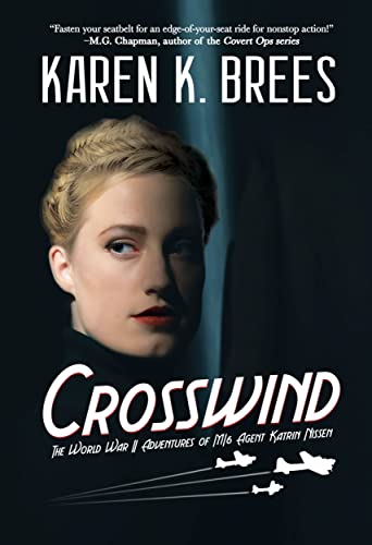 Crosswind: The WWII Adventures of MI6 Agent Katrin... - CraveBooks