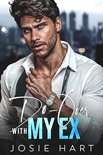 Do-Over with my Ex: An Enemies to Lovers, Second Chance Romance (Forbidden Alpha Billionaires)