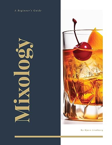 Mixology A Beginner's Guide To Making Cocktails - CraveBooks