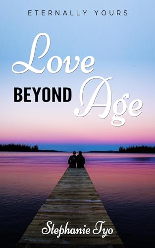 Love Beyond Age (Eternally Yours Book 1)