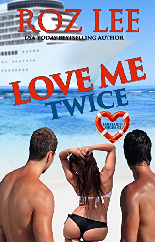Love Me Twice (Lothario Book 3) - CraveBooks