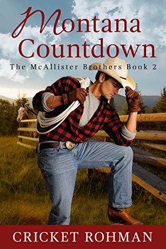 Montana Countdown: A Romantic Western Adventure (The McAllister Brothers Book 2)