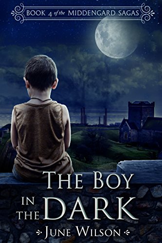 The Boy in the Dark: Book 4 of the Middengard Sagas