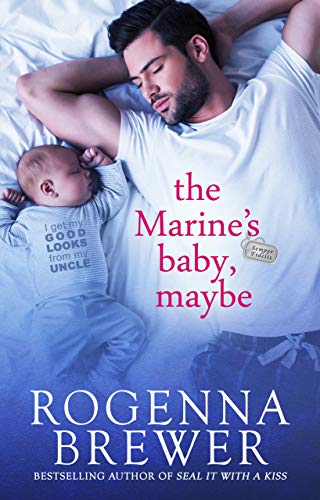 The Marine's Baby, Maybe (Love In Uniform: The Marines Book 1)