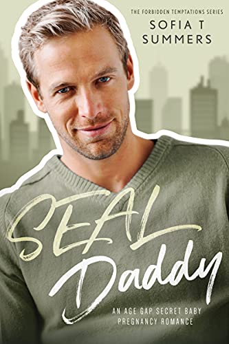 SEAL Daddy: An Age Gap Secret Baby Pregnancy Romance (Forbidden Temptations)