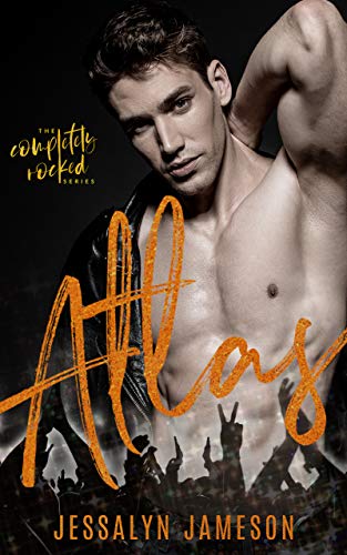 Atlas: A Dirty Rockstar Romance (Completely Rocked Book 1)