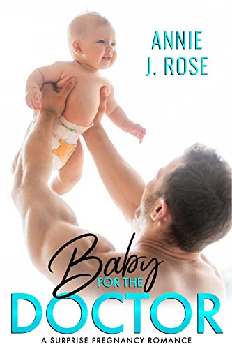 Baby for the Doctor: A Surprise Pregnancy Romance