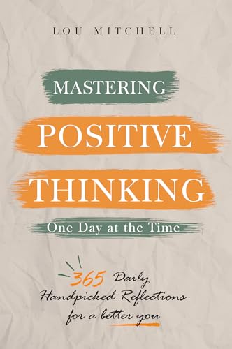 Mastering Positive Thinking - One Day at a Time