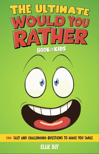 The Ultimate Would You Rather? Book for Kids: 300+... - CraveBooks