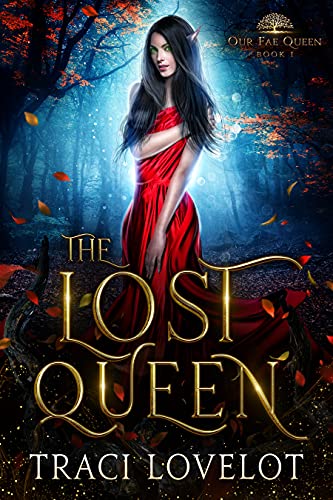 The Lost Queen: A Slow-Build Reverse Harem Fantasy Romance (Our Fae Queen Book 1)