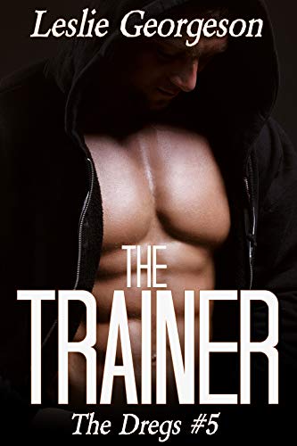 The Trainer (a hot linguist military romantic suspense) (The Dregs Book 5)