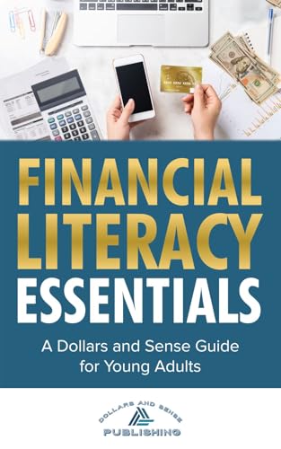 Financial Literacy Essentials: A Dollars and Sense... - CraveBooks