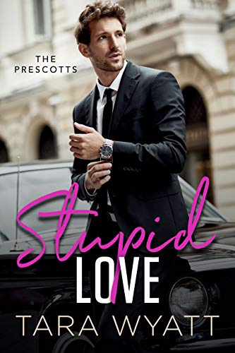 Stupid Love (The Prescotts Book 1)