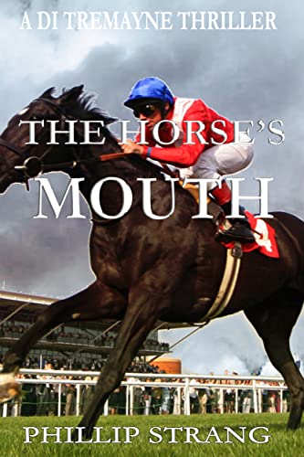 The Horse's Mouth (A DI Tremayne Thriller Book 9)