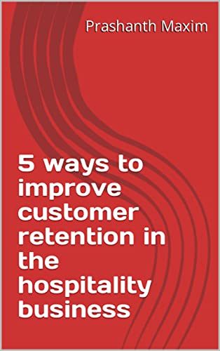 5 ways to improve customer retention in the hospit... - CraveBooks