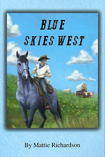 Blue Skies West (Appaloosy Books--Horses in History)