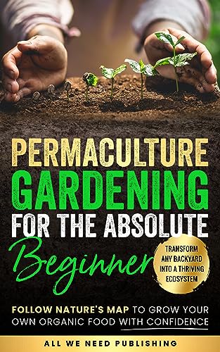 Permaculture Gardening for the Absolute Beginner - CraveBooks