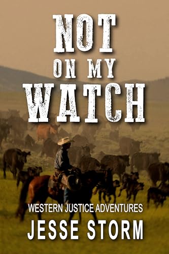 Not On My Watch (Western Justice Adventures) - CraveBooks