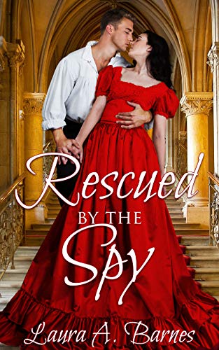 Rescued By the Spy (Romancing the Spies Book 2)