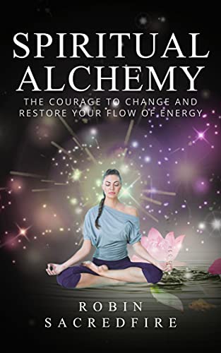 Spiritual Alchemy: The Courage to Change and Resto... - CraveBooks