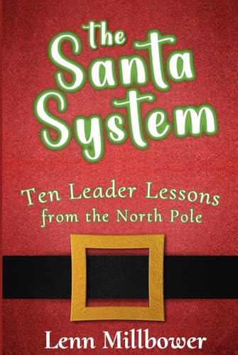 The Santa System: Ten Leader Lessons from the North Pole