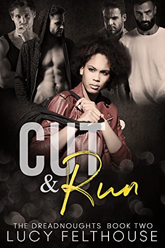 Cut and Run: A Contemporary Reverse Harem Romance Novel (The Dreadnoughts Book 2)