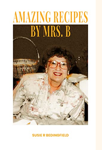 Amazing Recipes By Mrs. B - CraveBooks